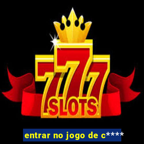 entrar no jogo de c****